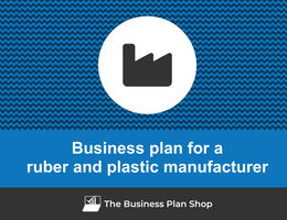 Guide to create a business plan for a rubber and plastic maker