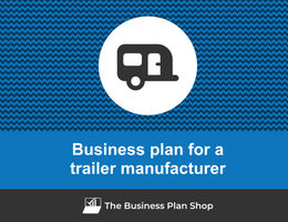 Guide to create a business plan for a trailer manufacturer