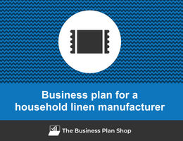 How to write a business plan for a household linen manufacturer?