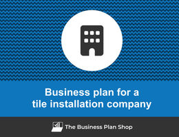 How to write a business plan for a tile installation company?