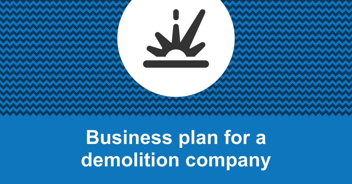 How to write a business plan for a demolition company?