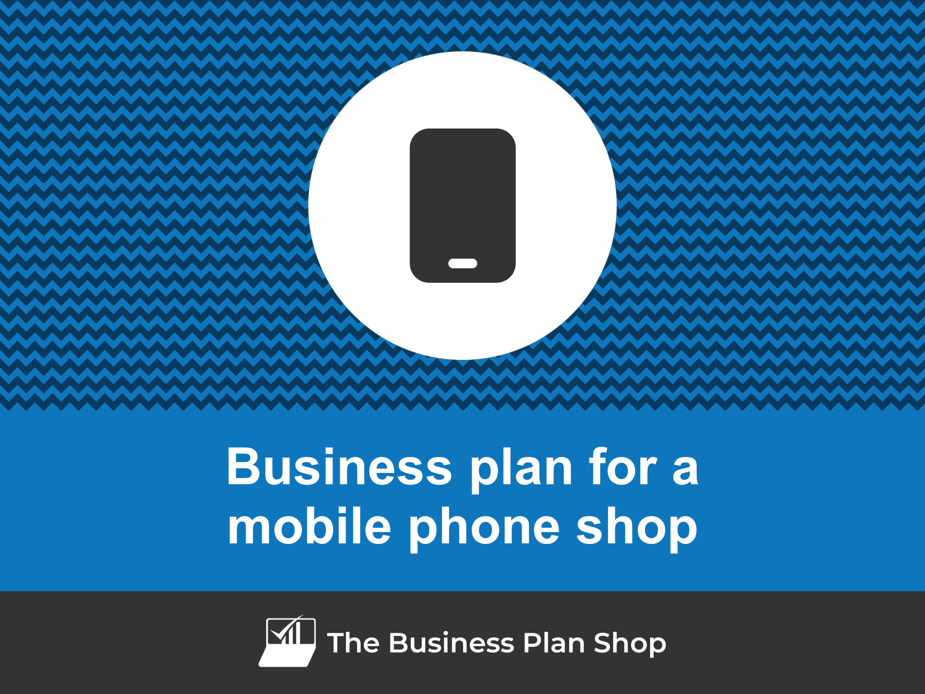 How to write a business plan for a mobile phone shop?