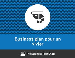 Comment faire un business plan pour un vivier&nbsp;?