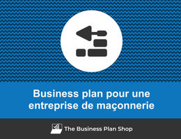 Comment faire un business plan pour une entreprise de maçonnerie&nbsp;?