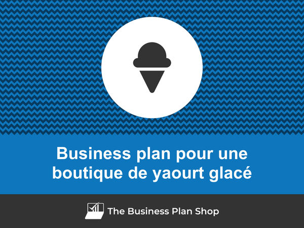 business plan boutique de yaourt glacé