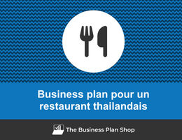 Comment faire un business plan pour un restaurant thaïlandais&nbsp;?