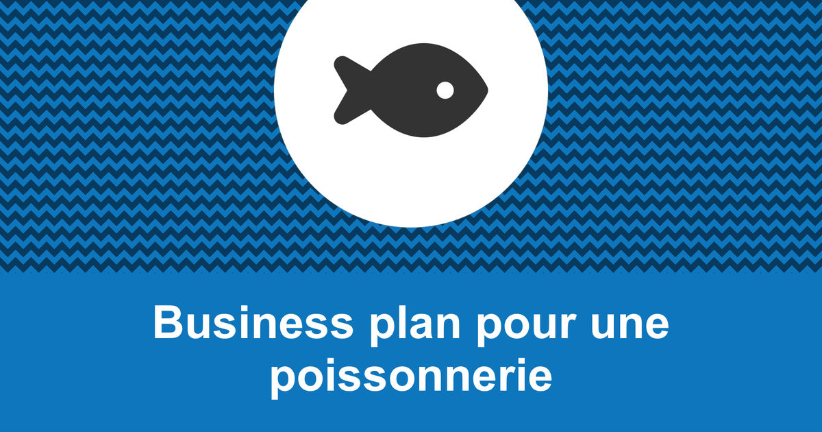 Comment faire un business plan pour une poissonnerie — free download