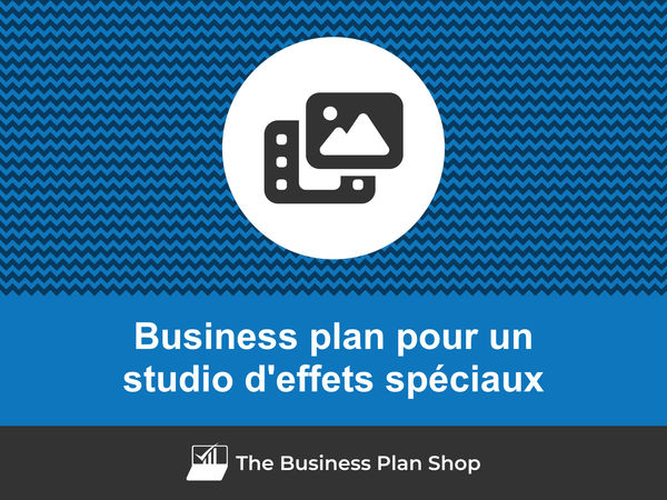 business plan studio d'effets spéciaux