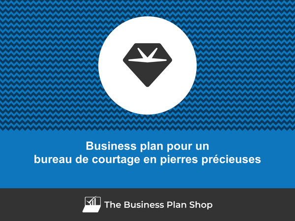 business plan bureau de courtage en pierres précieuses