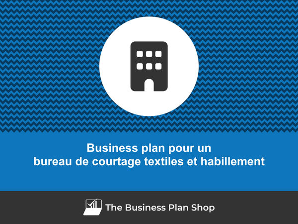 business plan bureau de courtage textiles et habillement
