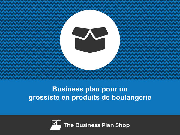 business plan grossiste en produits de boulangerie