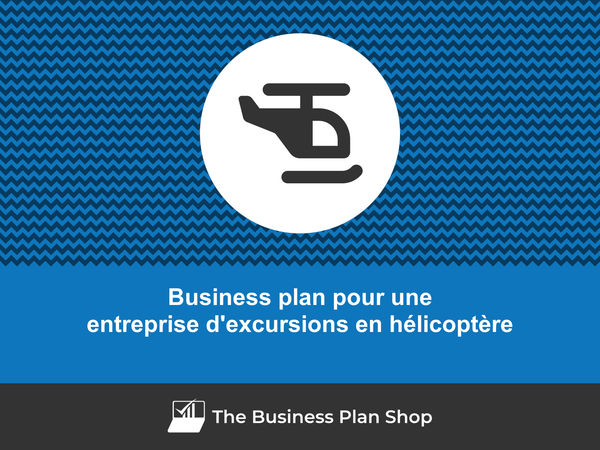 business plan entreprise d'excursions en hélicoptère