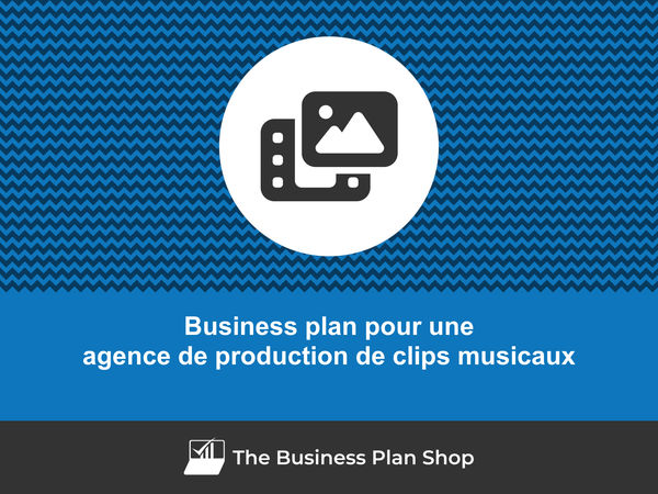 business plan agence de production de clips musicaux