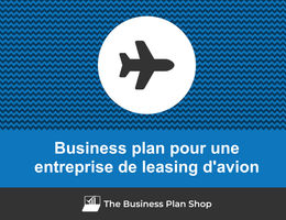 Business plan d'une entreprise de leasing d'avions