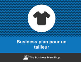 Comment faire un business plan pour un tailleur&nbsp;?