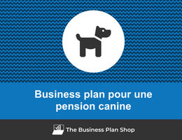 Comment faire un business plan pour une pension canine&nbsp;?