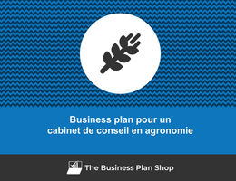 Comment faire un business plan pour un cabinet de conseil en agronomie&nbsp;?