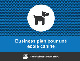 Business plan d'une école canine