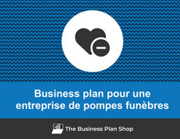 Comment faire un business plan pour une entreprise de pompes funèbres&nbsp;?