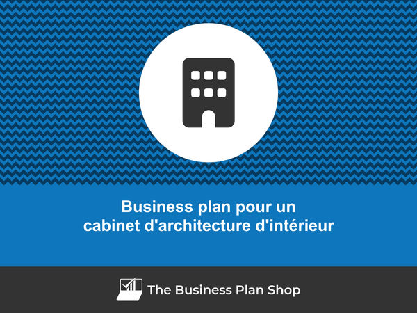 business plan cabinet d'architecture d'intérieur