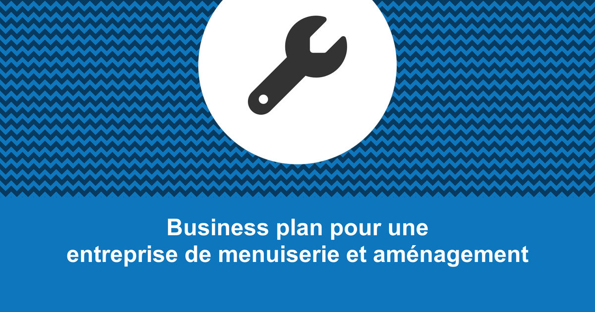 business plan menuiserie exemple