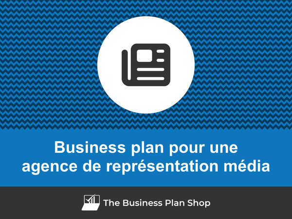 business plan agence de représentation média