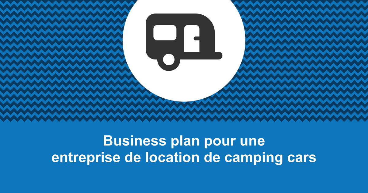 business plan location camping car