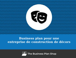Business plan d'une entreprise de construction de décors