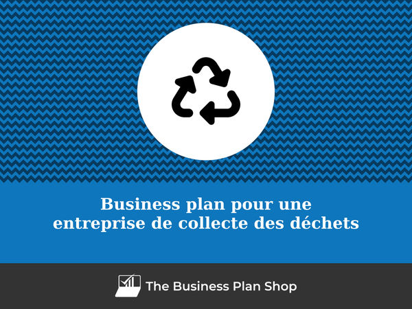 business plan entreprise de collecte des déchets