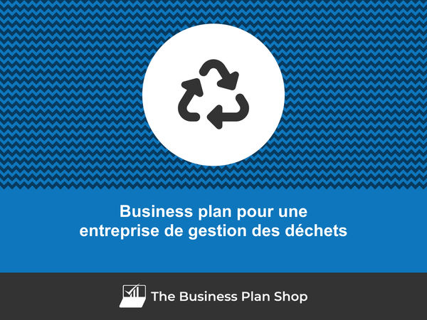 business plan entreprise de gestion des déchets