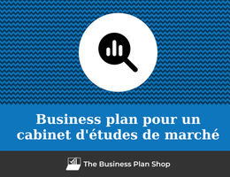 Comment faire un business plan pour un cabinet d'études de marché&nbsp;?