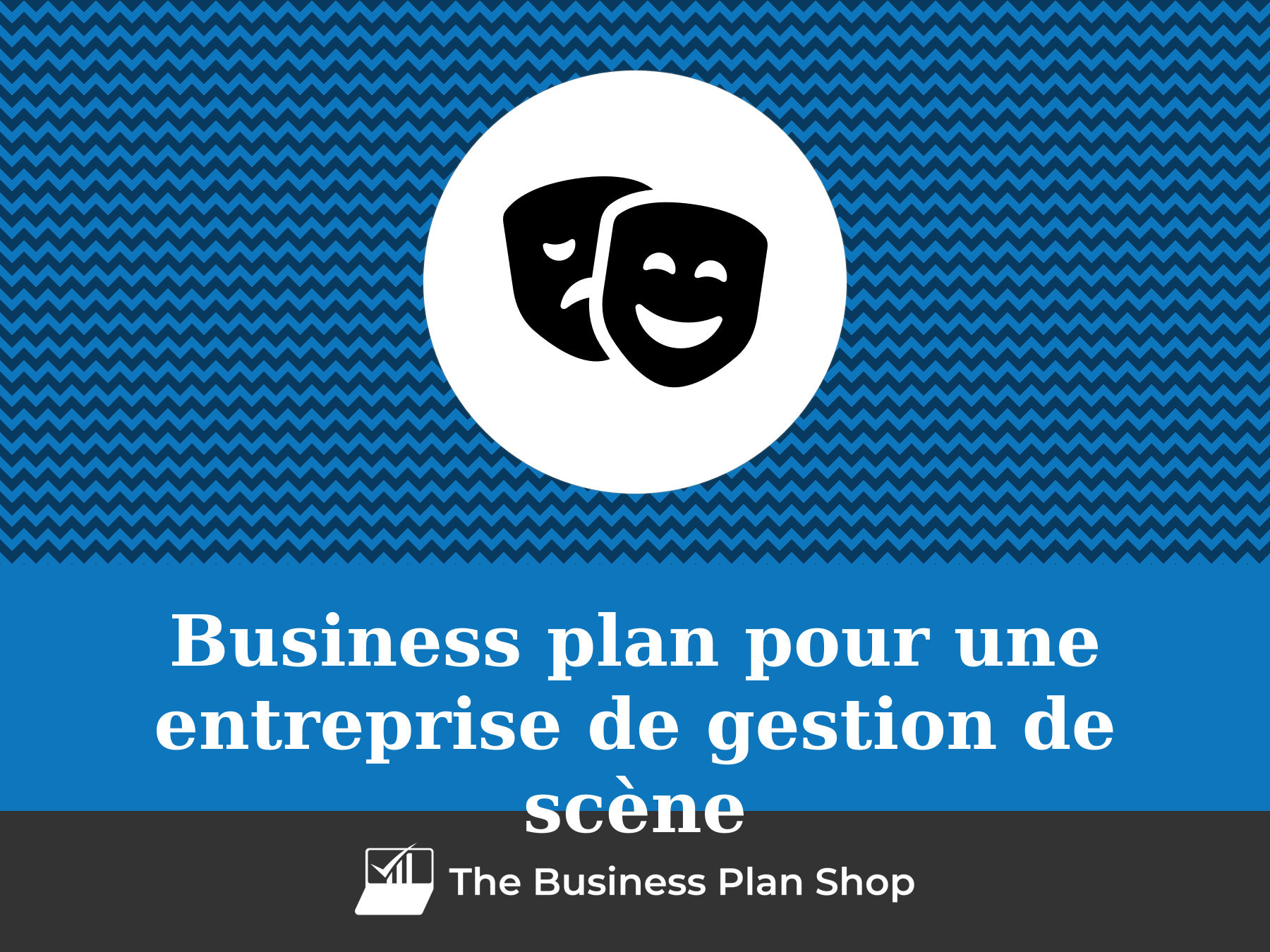 Faire le business plan d'une entreprise de gestion de scène