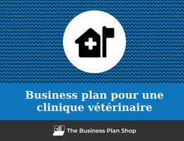 Comment faire un business plan pour une clinique vétérinaire&nbsp;?