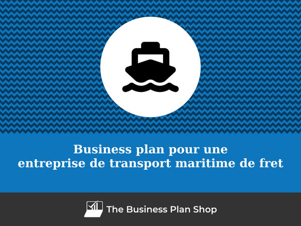 business plan entreprise de transport maritime de fret