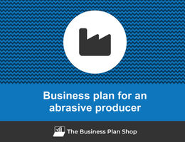 How to write a business plan for an abrasive producer?