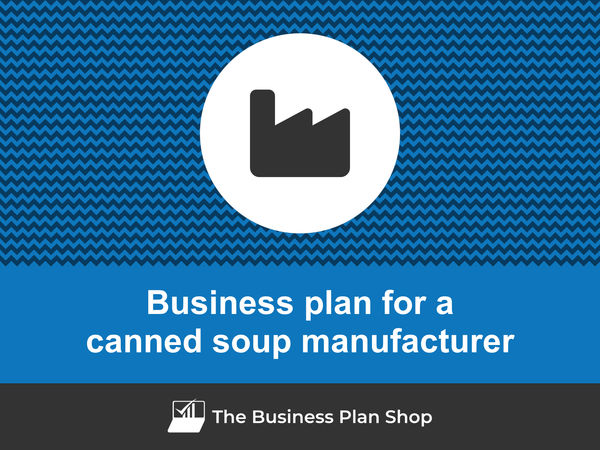 canned soup manufacturer business plan