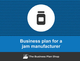 Guide to create a business plan for a jam manufacturer