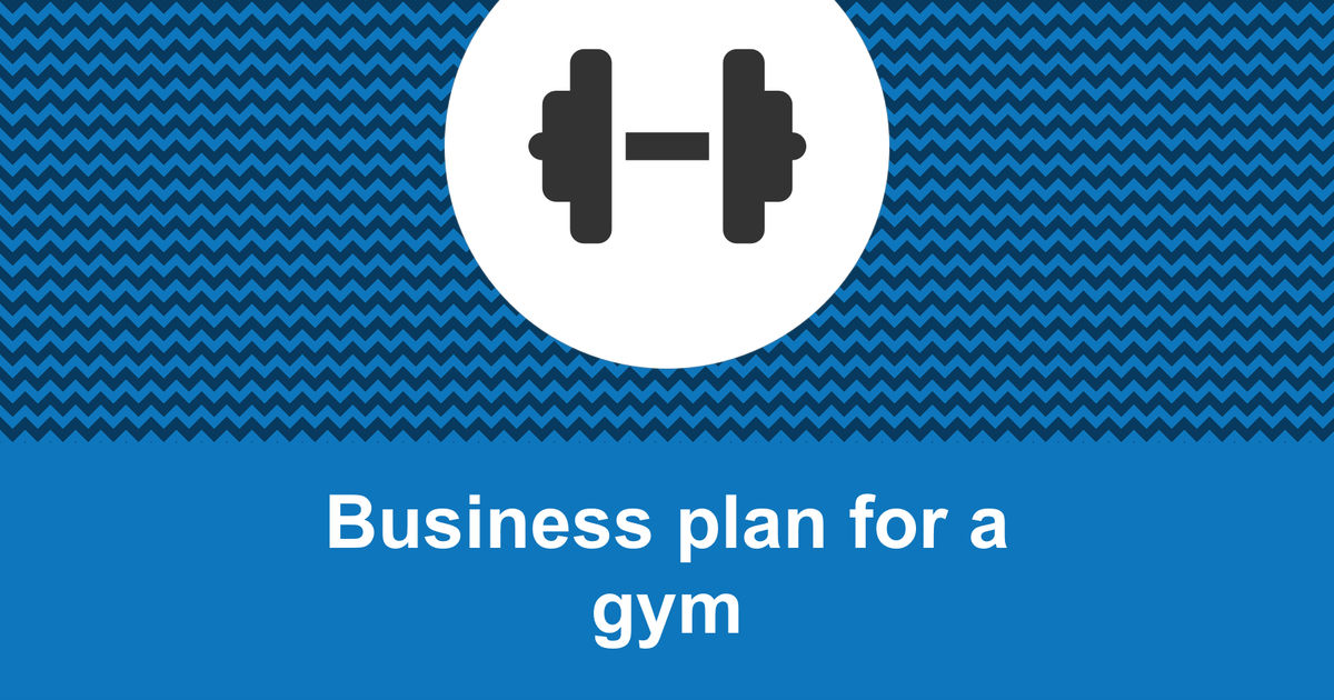 How to write a business plan for a gym?