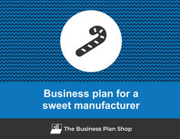 Guide to create a business plan for a sweet manufacturer