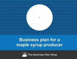 How to write a business plan for a maple syrup producer?