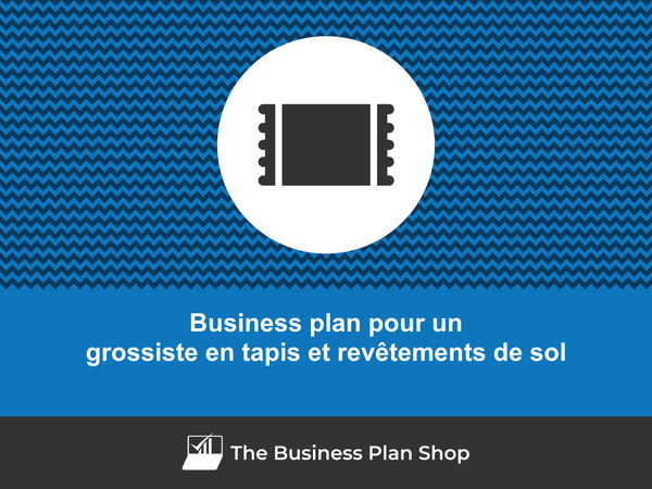 business plan grossiste en tapis et revêtements de sol