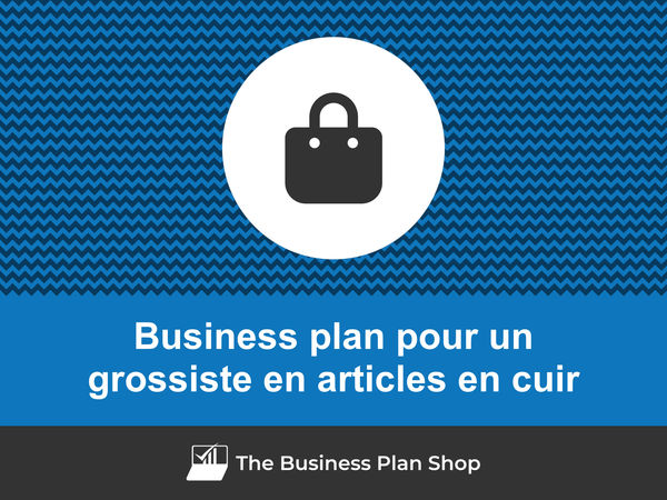 business plan grossiste en articles en cuir