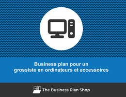 Business plan de grossiste en ordinateurs et accessoires