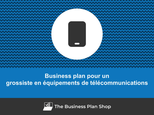 business plan grossiste en télécommunications
