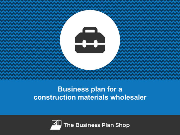 construction materials wholesaler business plan
