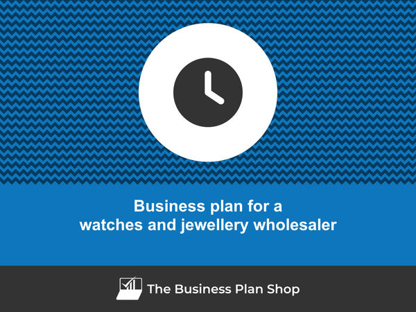 watches and jewellery wholesaler business plan