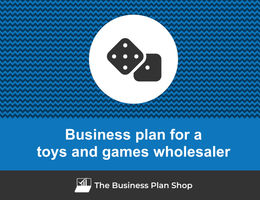 Guide to create a business plan for a toy and game wholesaler