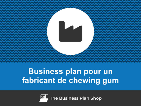 business plan fabricant de chewing gum