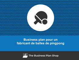 Business plan de fabricant de balles de ping pong