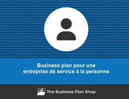 Business plan d'une entreprise de service à la personne